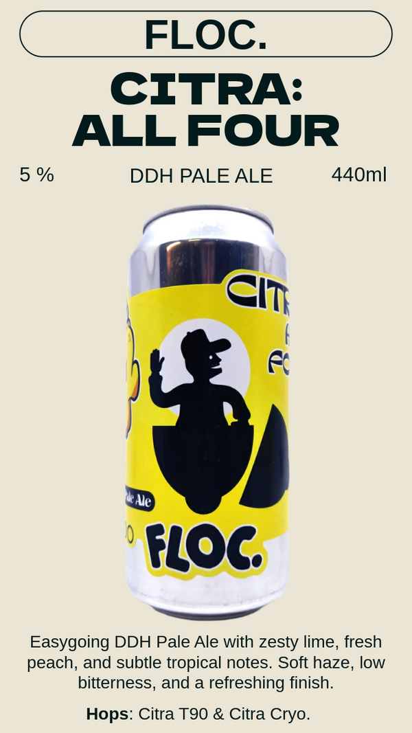 FLOC. - CITRA: ALL FOUR シトラ オールフォー - DDH PALE ALE 5%
