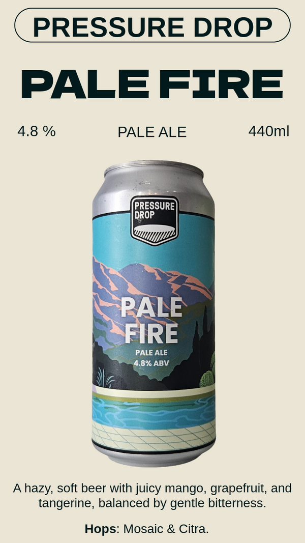 Pressure Drop - Pale Fire ペールファイヤー - Pale Ale 4.8%