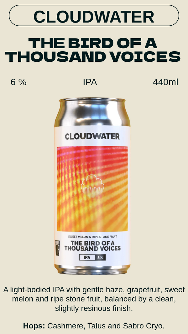 Cloudwater - The bird of a thousand voices ザ・バード・オブ・ア・サウザンド・ボイシズ - IPA 6%